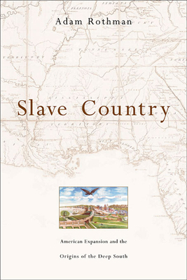 Slave Country: American Expansion and the Origi... 0674024168 Book Cover