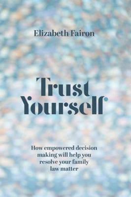Trust Yourself: How empowered decision-making w... 0645885215 Book Cover