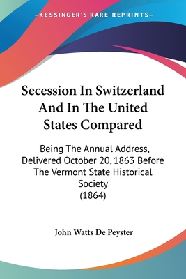 Secession In Switzerland And In The United Stat... 1437031366 Book Cover