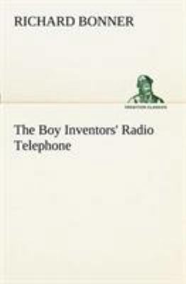 The Boy Inventors' Radio Telephone 384915114X Book Cover