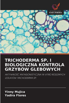 Trichoderma Sp. I Biologiczna Kontrola Grzybów ... [Polish] 6209789056 Book Cover