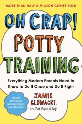 Oh Crap! Potty Training: Everything Modern Pare... 1501122991 Book Cover