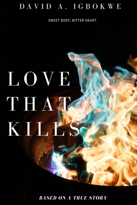 Love That Kills: Sweet Body, Bitter Heart. 1708499288 Book Cover
