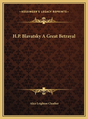 H.P. Blavatsky A Great Betrayal 1169697216 Book Cover