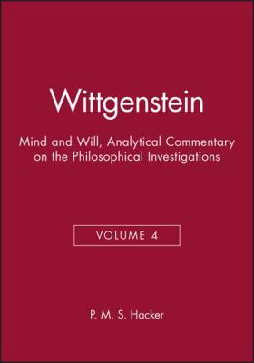 Wittgenstein: Mind and Will, Volume 4 of an Ana... 0631187391 Book Cover