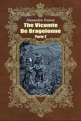 The Vicomte De Bragelonne Parte 2 1541249321 Book Cover