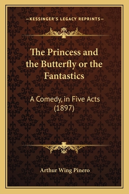 The Princess and the Butterfly or the Fantastic... 1165099209 Book Cover