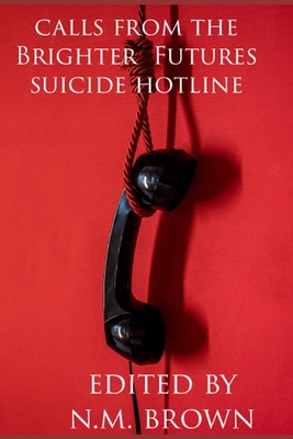 Calls From The Brighter Futures Suicide Hotline B07Y1ZD8HR Book Cover