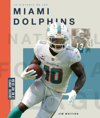 La Historia de Los Miami Dolphins [Spanish] B0CWS91FDR Book Cover