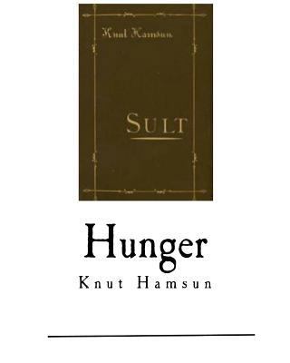 Hunger: Knut Hamsun 1539713520 Book Cover