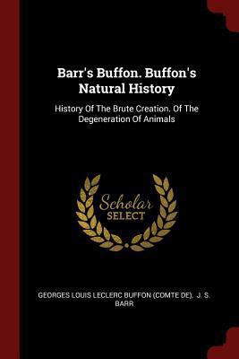 Barr's Buffon. Buffon's Natural History: Histor... 1376223503 Book Cover