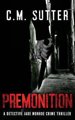 Premonition: A Detective Jade Monroe Crime Thri... 1540353605 Book Cover