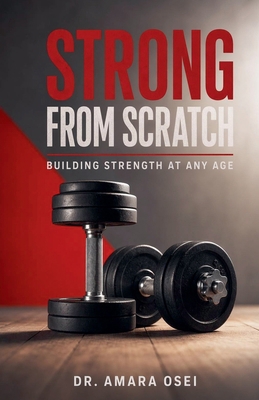 Strong From Scratch: Building Strength at Any Age B0GYSCTL95 Book Cover