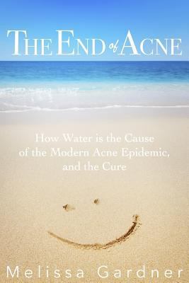 The End of Acne: How Water Is the Cause of the ... 069272155X Book Cover