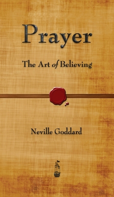 Prayer: The Art of Believing 1603868313 Book Cover