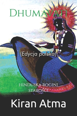 Dhumavati: hinduska bogini staro&#347;ci [Polish] B0DL2F2VVC Book Cover
