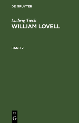 Ludwig Tieck: William Lovell. Band 2 [German] 3112606256 Book Cover