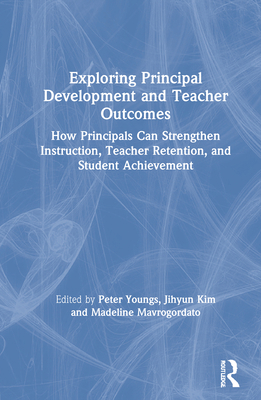 Exploring Principal Development and Teacher Out... 0367374404 Book Cover