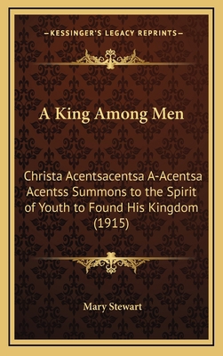 A King Among Men: Christa Acentsacentsa A-Acent... 1166498131 Book Cover