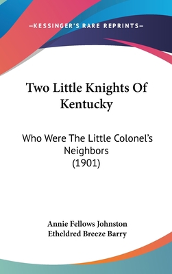 Two Little Knights Of Kentucky: Who Were The Li... 143742872X Book Cover