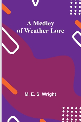 A Medley of Weather Lore 9356895007 Book Cover