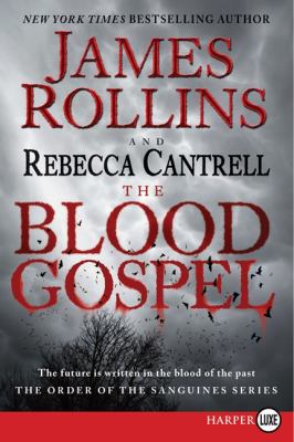 The Blood Gospel: The Order of the Sanguines Se... [Large Print] 0062222848 Book Cover