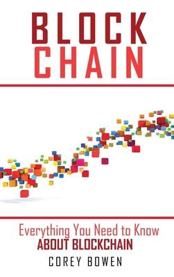 Blockchain: Everything You Need to Know About B... 1801587469 Book Cover