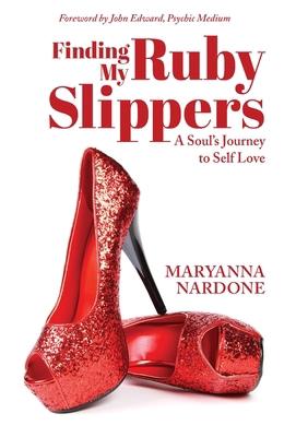 Finding My Ruby Slippers: A Soul's Journey to S... B0CZSF3YB4 Book Cover