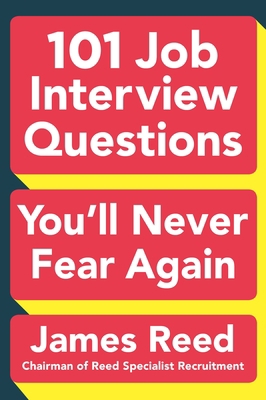 101 Job Interview Questions You'll Never Fear A... 0143129228 Book Cover