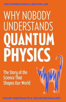 Why Nobody Understands Quantum Physics: The Sto... 1035065886 Book Cover