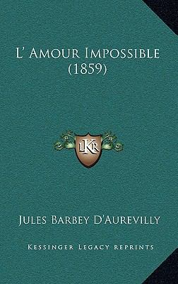 L' Amour Impossible (1859) 1165015137 Book Cover