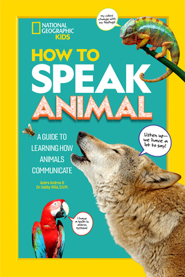 How to Speak Animal: A Guide to Learning How An... 1426372388 Book Cover