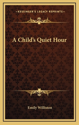 A Child's Quiet Hour 1168660629 Book Cover