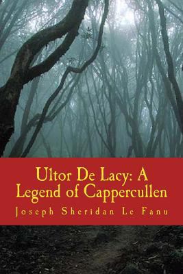 Ultor De Lacy: A Legend of Cappercullen 1986447979 Book Cover