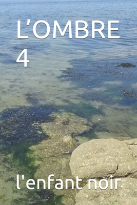 L'Ombre 4 [French] [Large Print] B0C91DKQLJ Book Cover