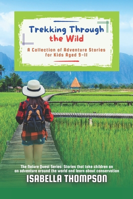 Trekking Through the Wild: A Collection of Adve... B0BW2GFQBL Book Cover