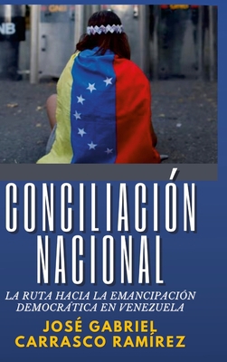 Conciliación Nacional.: La ruta hacia la emanci... [Spanish] 1312514388 Book Cover