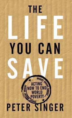 The Life You Can Save: Acting Now to End World ... 0330454587 Book Cover