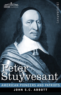 Peter Stuyvesant: The Last Dutch Governor of Ne... 1646792440 Book Cover