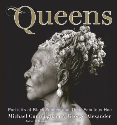 Queens: Portraits of Black Women and Their Fabu... 038551462X Book Cover