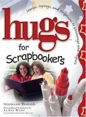 Hugs for Scrapbookers: Stories, Sayings and Scr... 1582294488 Book Cover