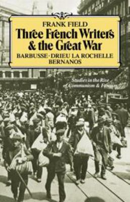 Three French Writers and the Great War: Studies... 0521209161 Book Cover