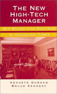 The New High-Tech Manager: Six Rules Fo 0890069263 Book Cover