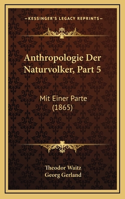 Anthropologie Der Naturvolker, Part 5: Mit Eine... [German] 1168255848 Book Cover