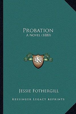 Probation: A Novel (1880) 1167015606 Book Cover