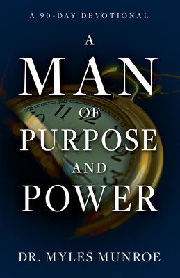 A Man of Purpose and Power: A 90-Day Devotional 164123654X Book Cover