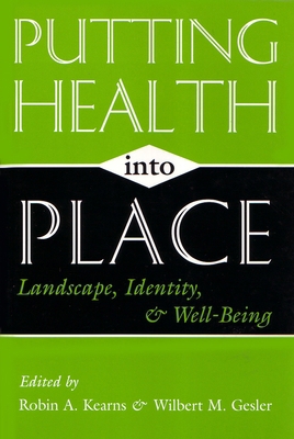 Putting Health Into Place: Landscape, Identity,... 081562767X Book Cover