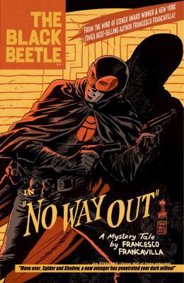 The Black Beetle Volume 1: No Way Out 1616552026 Book Cover