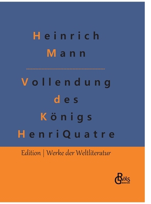 Die Vollendung des Königs Henri Quatre [German] 3988288780 Book Cover