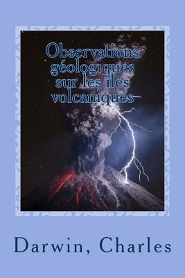 Observations géologiques sur les îles volcaniques [French] 1542932394 Book Cover